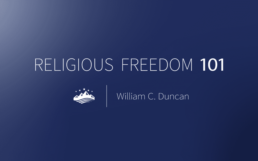 Sutherland Institute launches new series: Religious Freedom 101