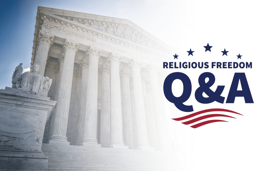 Q&A: Multiple opportunities for religious freedom protection at Supreme Court